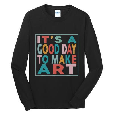 Retro Vintage Its A Good Day To Make Art Tall Long Sleeve T-Shirt