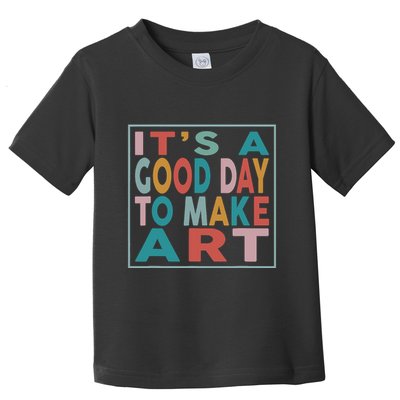 Retro Vintage Its A Good Day To Make Art Toddler T-Shirt