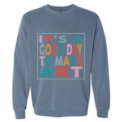 Retro Vintage Its A Good Day To Make Art Garment-Dyed Sweatshirt