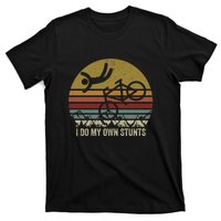 Retro Vintage I Do My Own Stunts Bike Lovers Gift T-Shirt