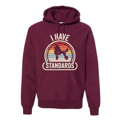 Retro Vintage I Have Standards Poodle Premium Hoodie