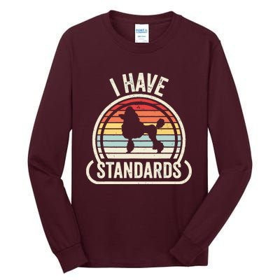 Retro Vintage I Have Standards Poodle Tall Long Sleeve T-Shirt