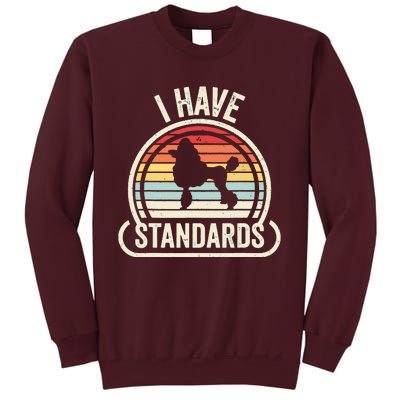 Retro Vintage I Have Standards Poodle Tall Sweatshirt