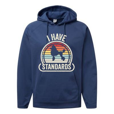 Retro Vintage I Have Standards Poodle Performance Fleece Hoodie