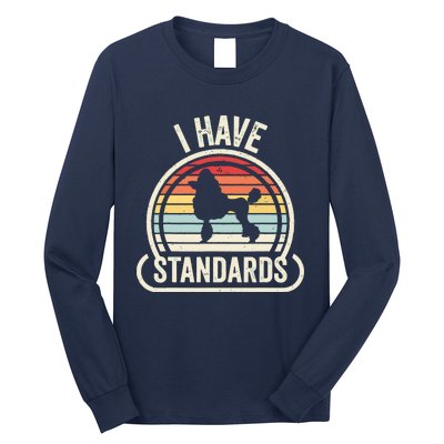 Retro Vintage I Have Standards Poodle Long Sleeve Shirt