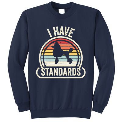 Retro Vintage I Have Standards Poodle Sweatshirt