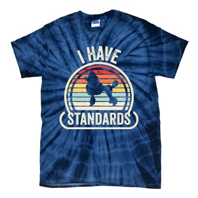 Retro Vintage I Have Standards Poodle Tie-Dye T-Shirt