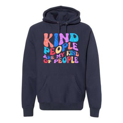 Retro Vintage Kind People Are My Kind Of People Premium Hoodie