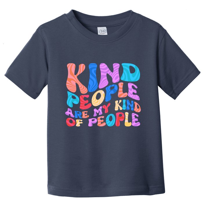 Retro Vintage Kind People Are My Kind Of People Toddler T-Shirt