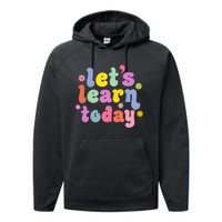 Retro Vintage Lets Learn Today Funny Teacher Inspirational Performance Fleece Hoodie