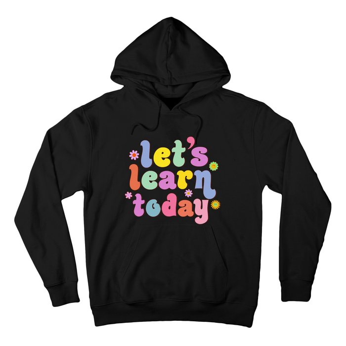 Retro Vintage Lets Learn Today Funny Teacher Inspirational Hoodie