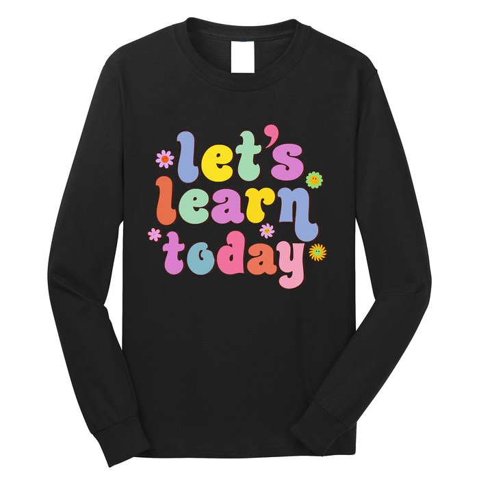 Retro Vintage Lets Learn Today Funny Teacher Inspirational Long Sleeve Shirt