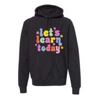 Retro Vintage Lets Learn Today Funny Teacher Inspirational Premium Hoodie