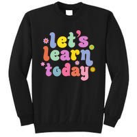 Retro Vintage Lets Learn Today Funny Teacher Inspirational Tall Sweatshirt