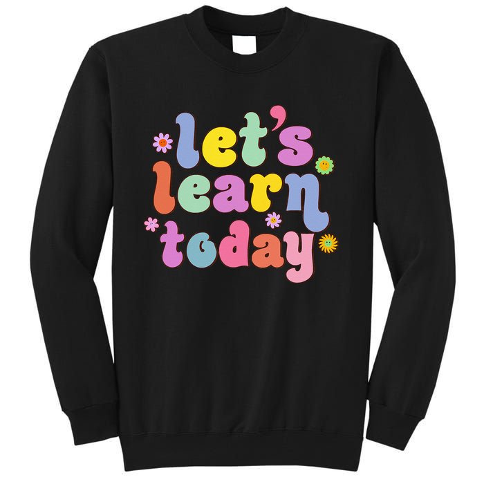 Retro Vintage Lets Learn Today Funny Teacher Inspirational Tall Sweatshirt