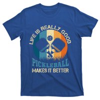 Retro Vintage Life Is Really Good Pickleball Makes It Better Meaningful Gift T-Shirt