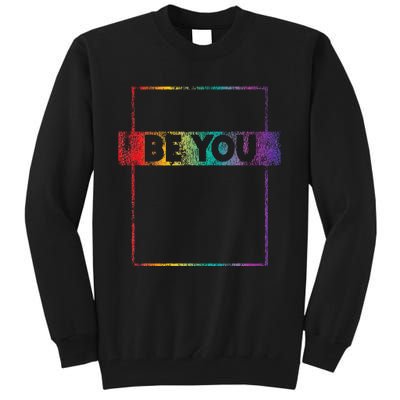 Retro Vintage Lgbt Pride Rainbow Be You Tall Sweatshirt