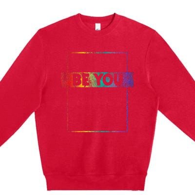 Retro Vintage Lgbt Pride Rainbow Be You Premium Crewneck Sweatshirt