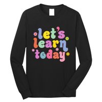 Retro Vintage Let's Learn Today Funny Teacher Inspirational Long Sleeve Shirt