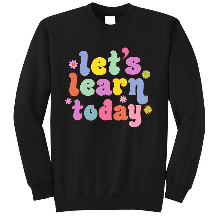 Retro Vintage Let's Learn Today Funny Teacher Inspirational Tall Sweatshirt