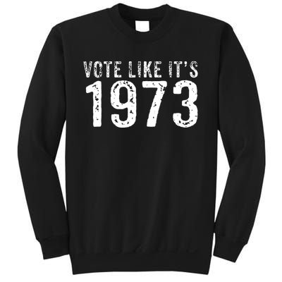 Retro Vote Like It's 1973 Pro Choice Rights Vintage Sweatshirt