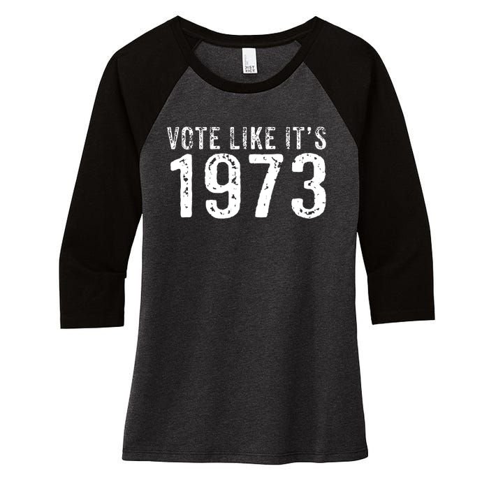 Retro Vote Like It's 1973 Pro Choice Rights Vintage Women's Tri-Blend 3/4-Sleeve Raglan Shirt