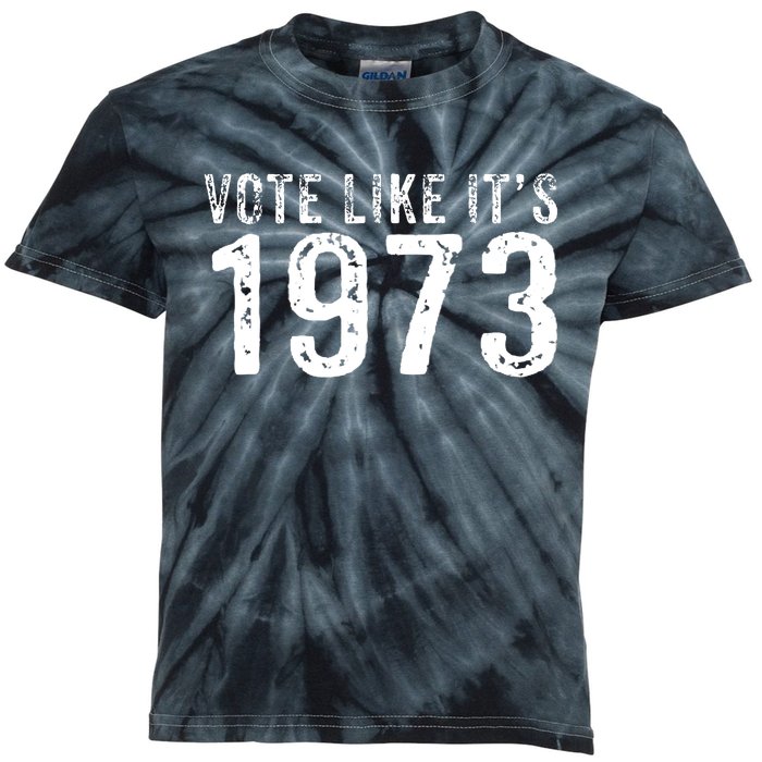 Retro Vote Like It's 1973 Pro Choice Rights Vintage Kids Tie-Dye T-Shirt