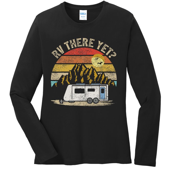 Retro Vintage Mountains Camping RV There Yet Ladies Long Sleeve Shirt