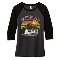 Retro Vintage Mountains Camping RV There Yet Women's Tri-Blend 3/4-Sleeve Raglan Shirt