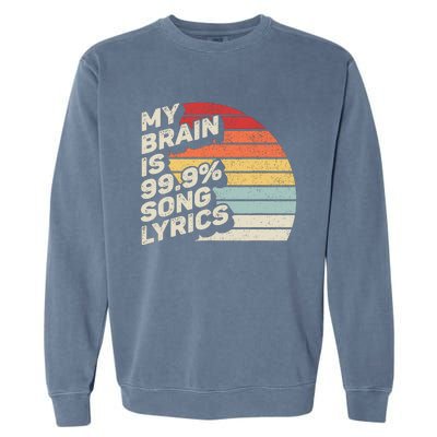 Retro Vintage My Brain Is 99% Song Lyrics Music Lover Gift Garment-Dyed Sweatshirt