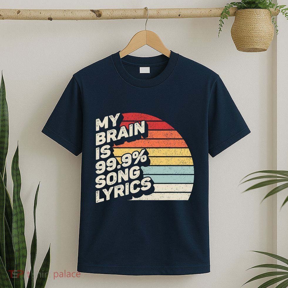 Retro Vintage My Brain Is 99% Song Lyrics Music Lover Gift T-Shirt