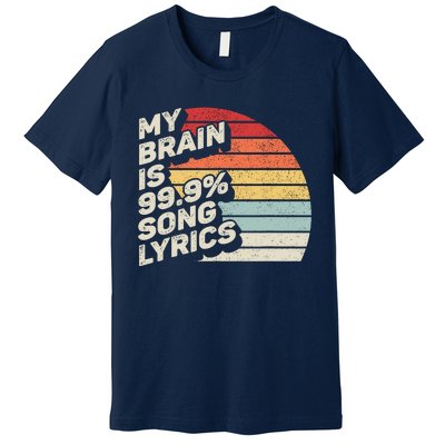 Retro Vintage My Brain Is 99% Song Lyrics Music Lover Gift Premium T-Shirt