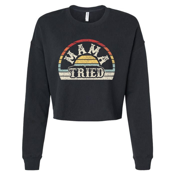 Retro Vintage Mama Tried Country Outlaw Music Cropped Pullover Crew