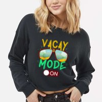 Retro Vacay Mode On Sunglasses Beach Swimming Summer Vibes Great Gift Cropped Pullover Crew