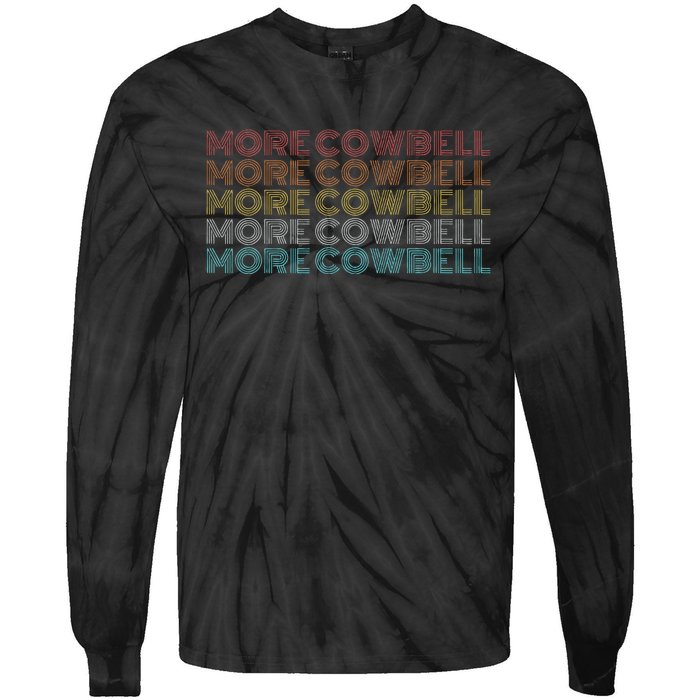 Retro Vintage More Cowbell Tie-Dye Long Sleeve Shirt