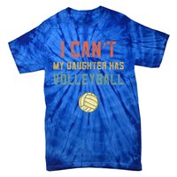 Retro Volleyball Mom Dad I Cant My Daughter Has Volleyball Gift Tie-Dye T-Shirt