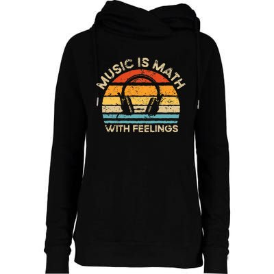 Retro Vintage Music Is Math With Feelings Womens Funnel Neck Pullover Hood