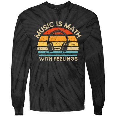 Retro Vintage Music Is Math With Feelings Tie-Dye Long Sleeve Shirt