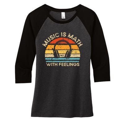 Retro Vintage Music Is Math With Feelings Women's Tri-Blend 3/4-Sleeve Raglan Shirt