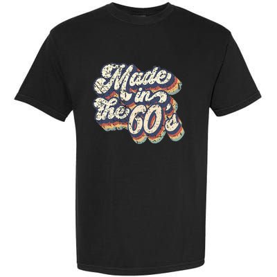 Retro Vintage Made In The 60s 1960s Born Birthday Day Gift Garment-Dyed Heavyweight T-Shirt