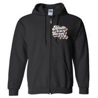 Retro Vintage Made In The 70's 1970s Born Birthday Day Gift Full Zip Hoodie