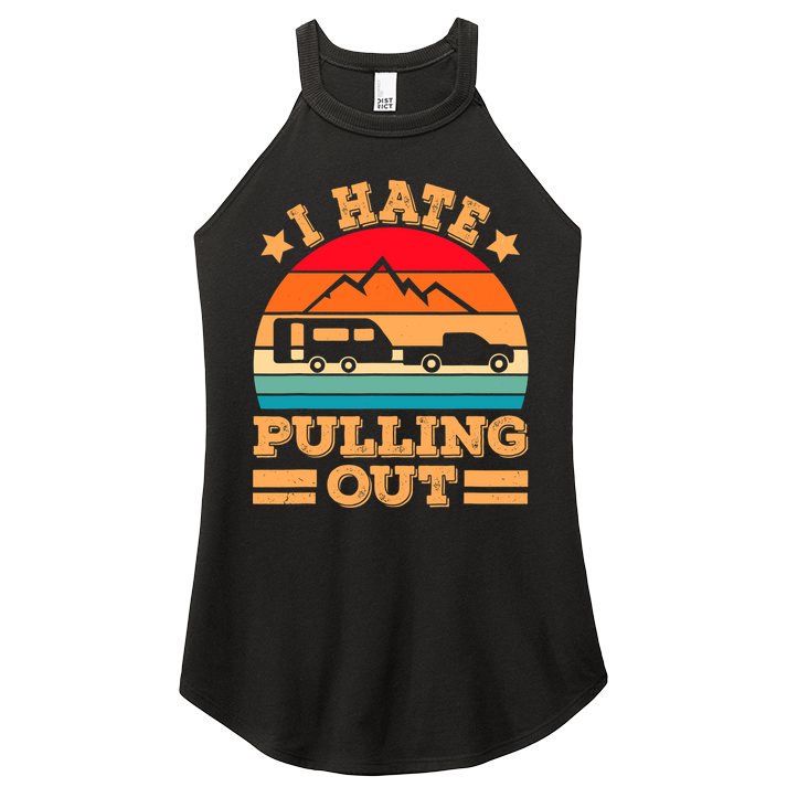 Retro Vintage Mountains I Hate Pulling Out Funny Camping Women's Perfect Tri Rocker Tank