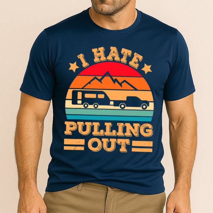 Retro Vintage Mountains I Hate Pulling Out Funny Camping Performance Shirt