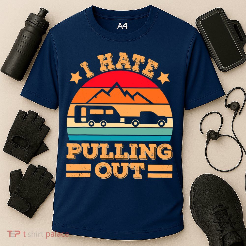 Retro Vintage Mountains I Hate Pulling Out Funny Camping Performance Shirt