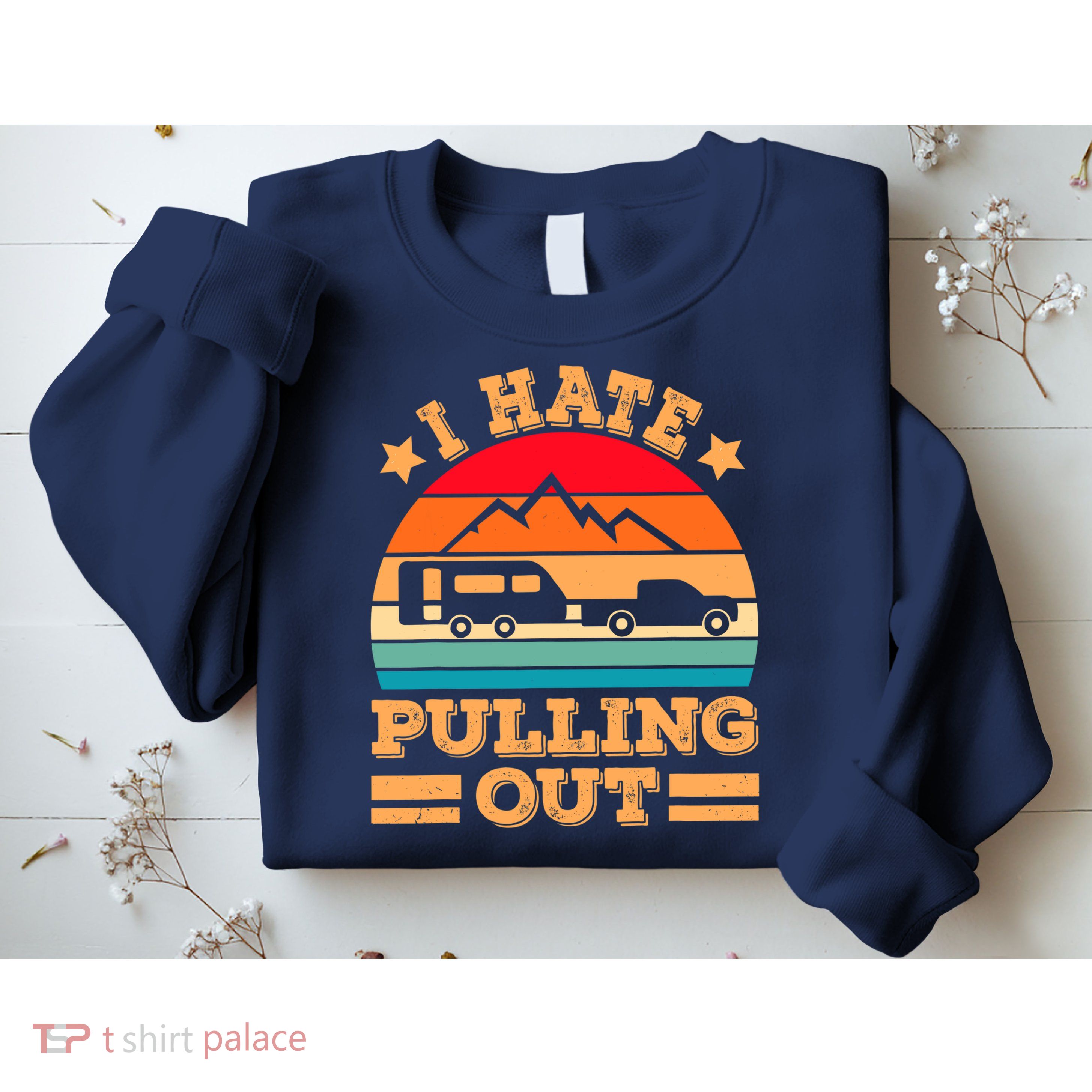 Retro Vintage Mountains I Hate Pulling Out Funny Camping Sweatshirt