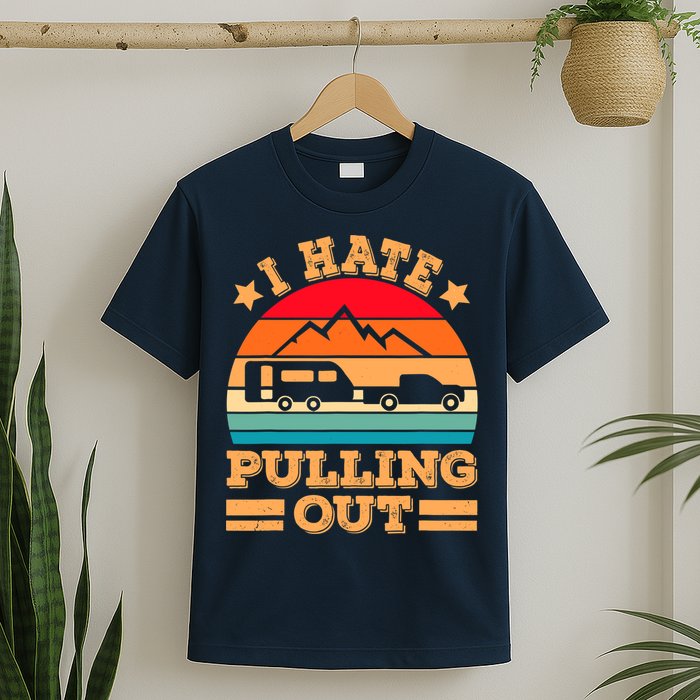 Retro Vintage Mountains I Hate Pulling Out Funny Camping T-Shirt
