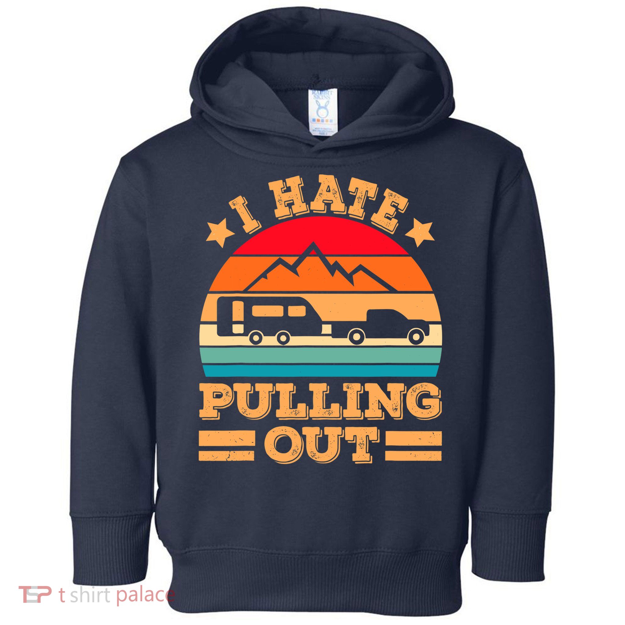 Retro Vintage Mountains I Hate Pulling Out Funny Camping Toddler Hoodie