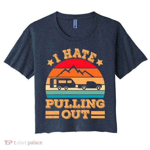 Retro Vintage Mountains I Hate Pulling Out Funny Camping Crop Top