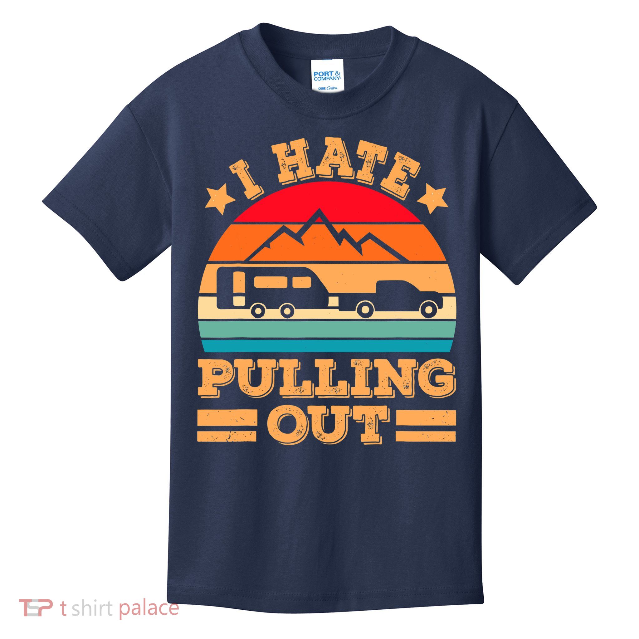Retro Vintage Mountains I Hate Pulling Out Funny Camping Kids T-Shirt