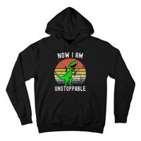 Retro Vintage Now I Am Unstoppable Trex Funny TRex Hoodie